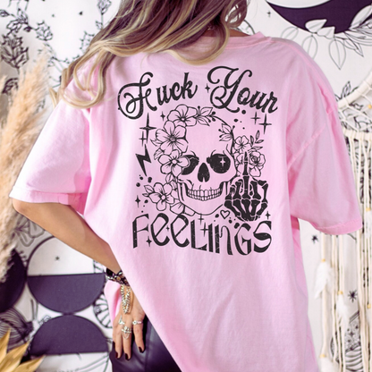 F**k Your Feelings T-Shirt