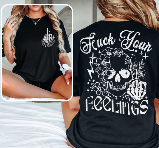 F**k Your Feelings T-Shirt