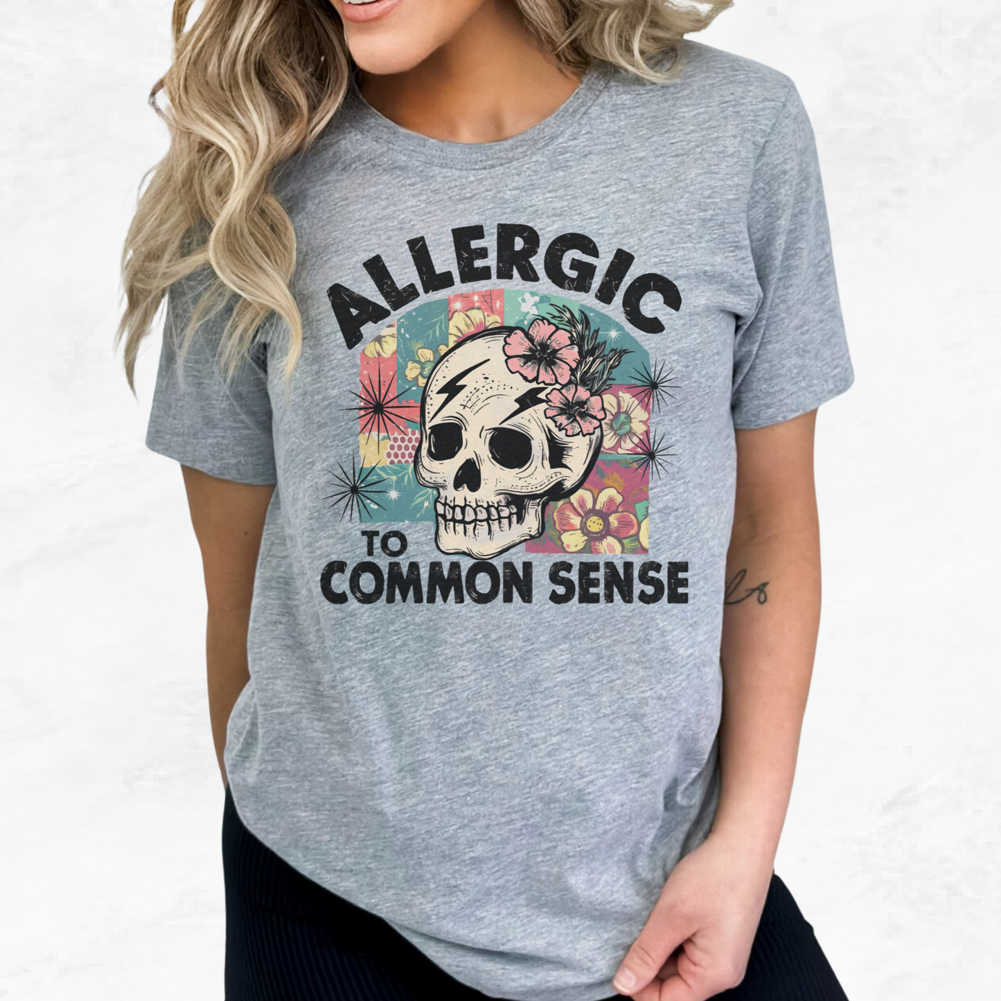 Allergic to Common Sense T-Shirt