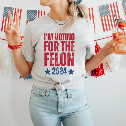 I'm Voting for the Felon 2024 T-Shirt