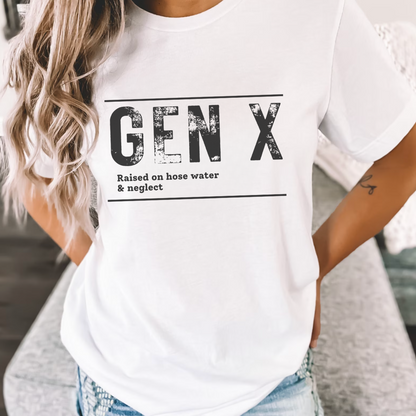 GEN X Raised on Hose Water & Neglect T-Shirt