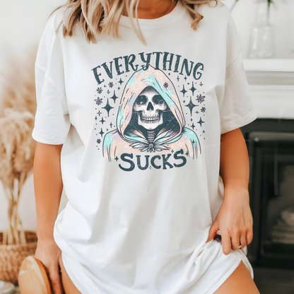 Everything Sucks T-Shirt