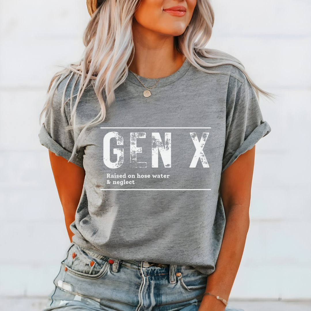 GEN X Raised on Hose Water & Neglect T-Shirt