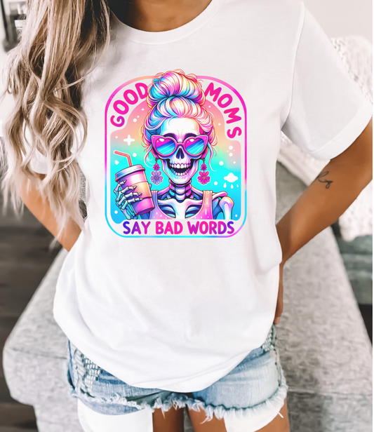 Solid White "Good Moms Say Bad Words T-Shirt