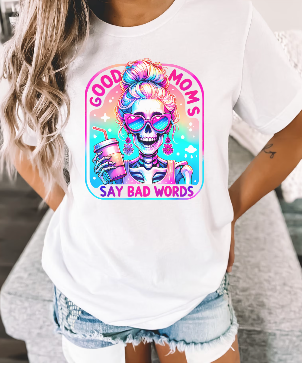 Good Moms Say Bad Words T-Shirt