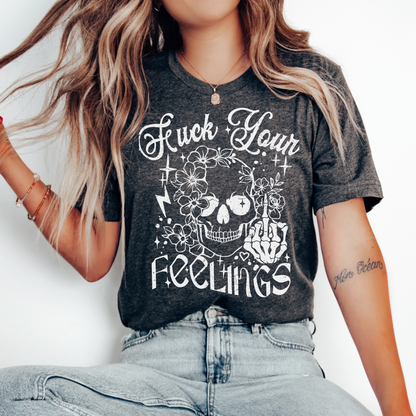 F**k Your Feelings T-Shirt