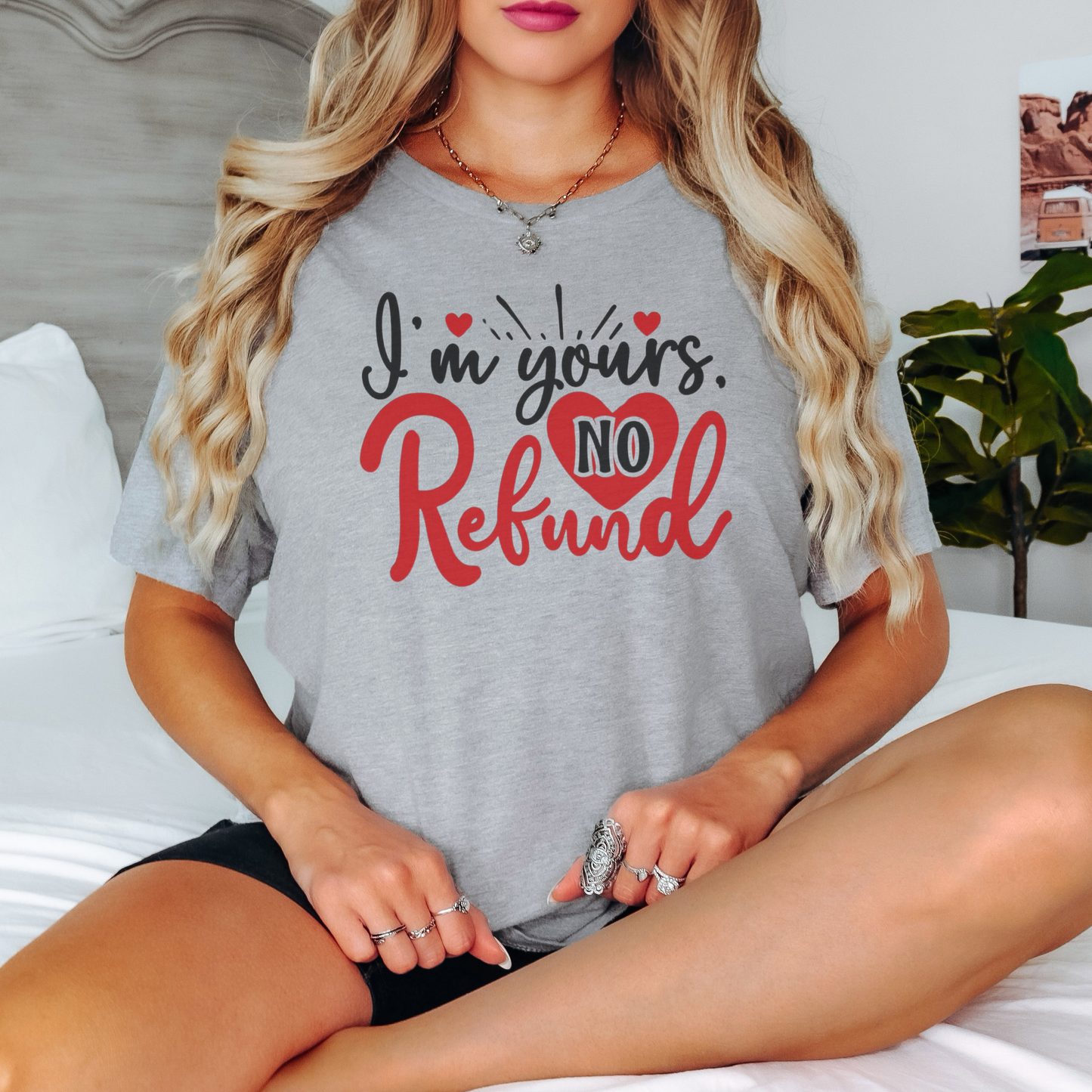 I'm Yours, No Refund Tee