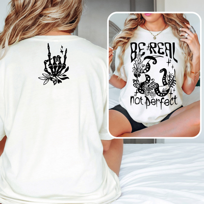 Be Real, Not Perfect T-Shirt