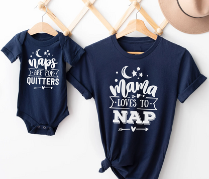 Naps are for Quitters, Mommy and Me Matching Set