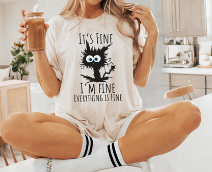 It's Fine, I'm Fine, Everything Is Fine T-Shirt