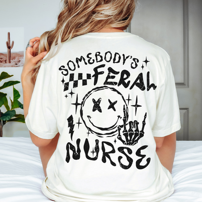 Somebody's Feral Nurse T-Shirt