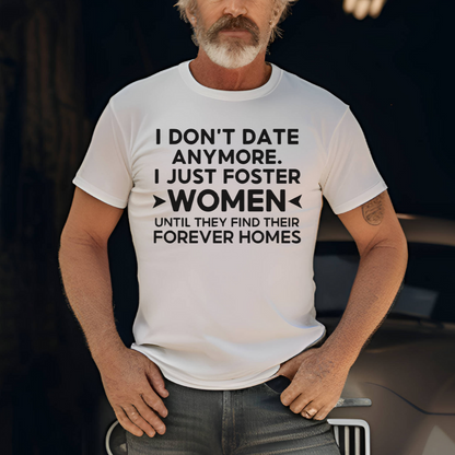 I Don't Date Anymore T-Shirt