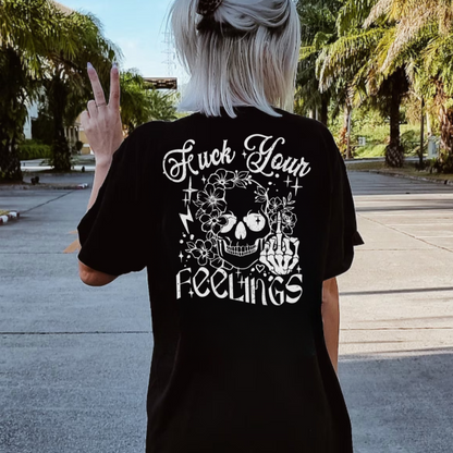 F**k Your Feelings T-Shirt