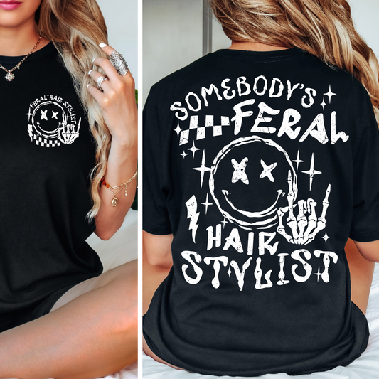 Somebody's Feral Hairstylist T-Shirt
