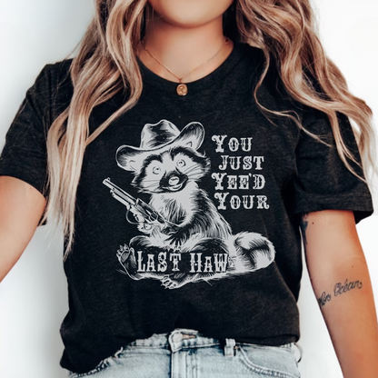 Yee'd Your Last Haw T-Shirt
