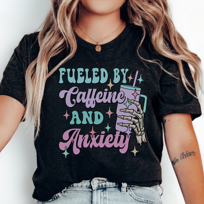 Fueled By Caffeine and Anxiety T-Shirt