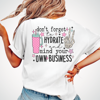 Don't Forget to Hydrate and MYOB T-Shirt