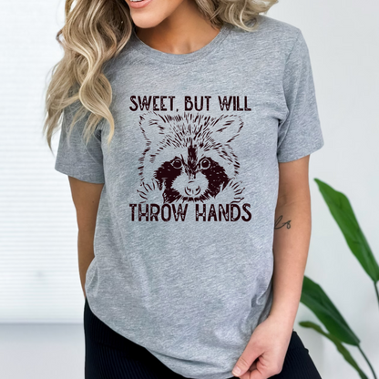 Sweet, But Will Throw Hands T-Shirt