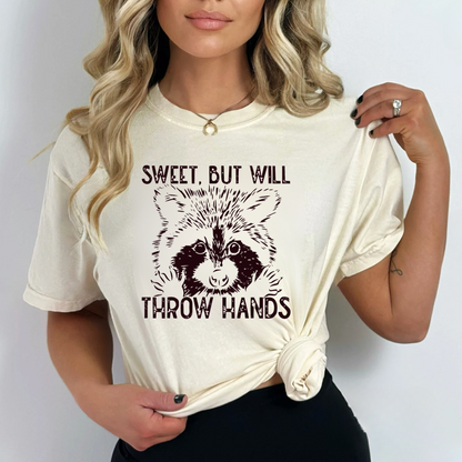 Sweet, But Will Throw Hands T-Shirt