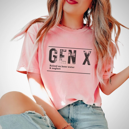 GEN X Raised on Hose Water & Neglect T-Shirt