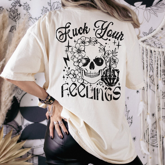 F**k Your Feelings T-Shirt