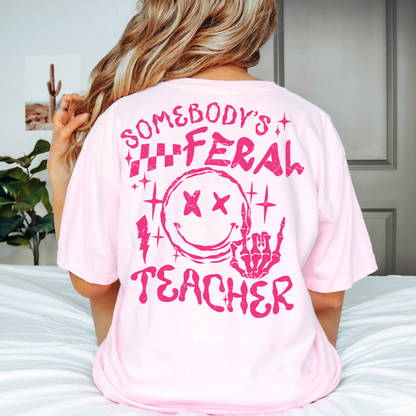 Somebody's Feral Teacher T-Shirt