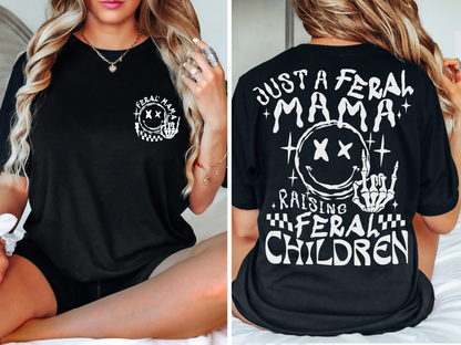 Just a Feral Mama Raising Feral Children T-Shirt