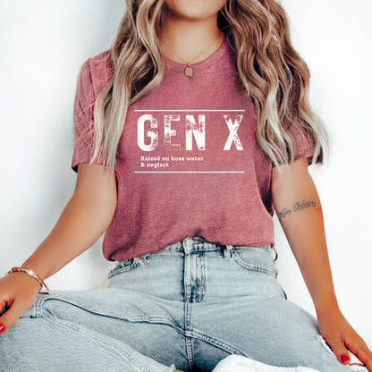 GEN X Raised on Hose Water & Neglect T-Shirt