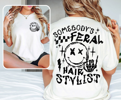 Somebody's Feral Hairstylist T-Shirt