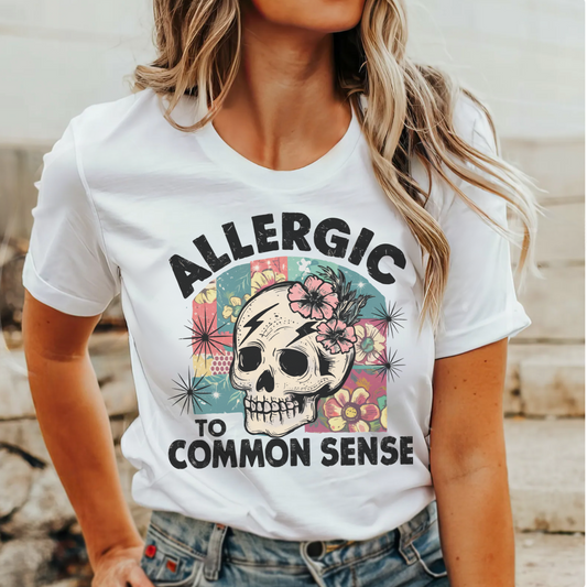 Allergic to Common Sense T-Shirt