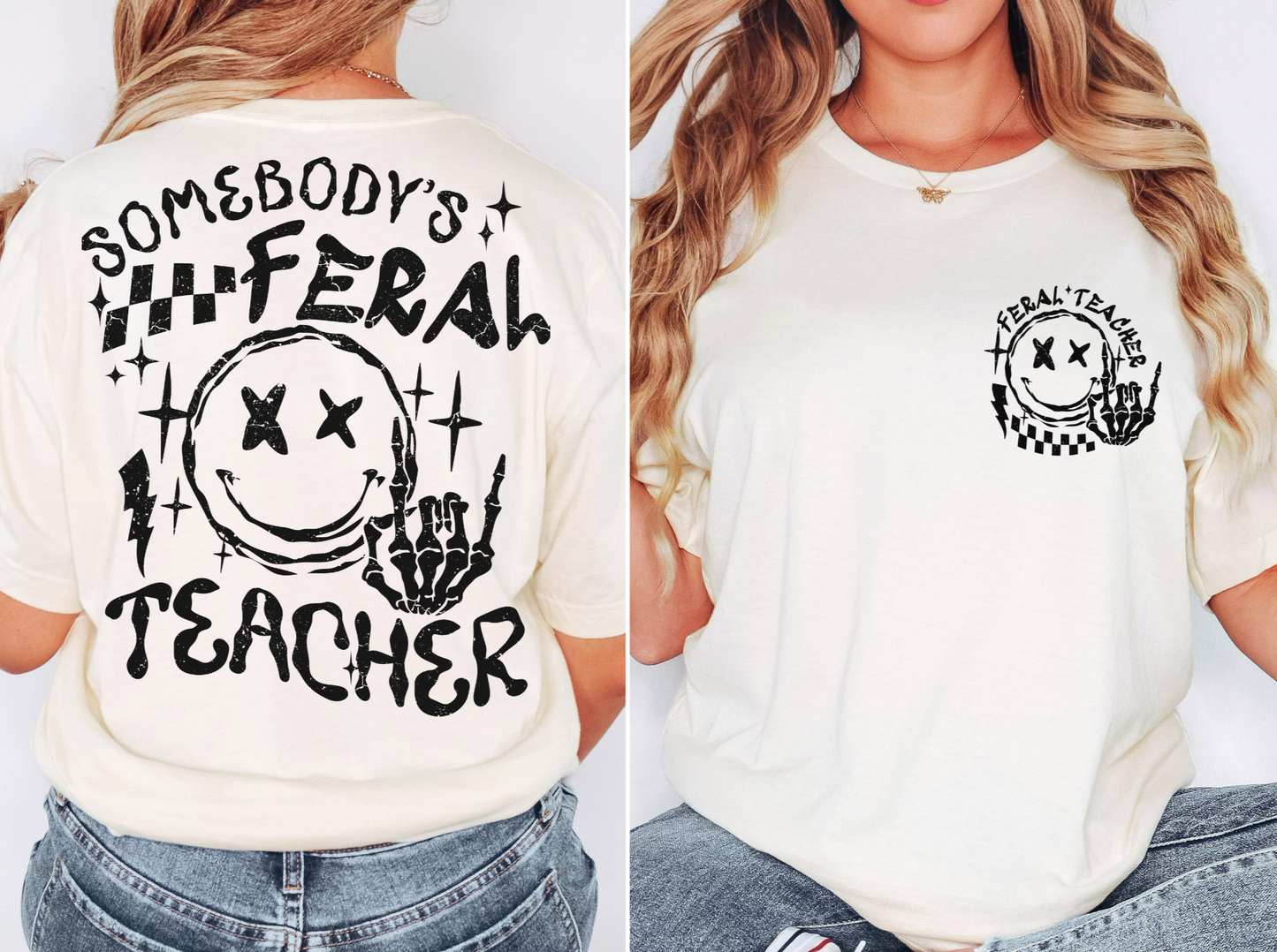 Somebody's Feral Teacher T-Shirt