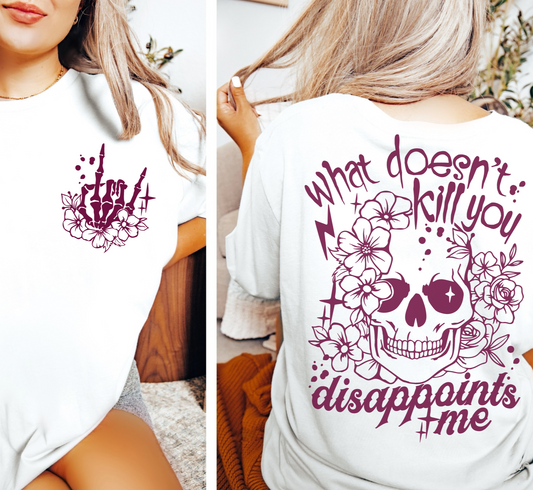 What Doesn't Kill You T-Shirt