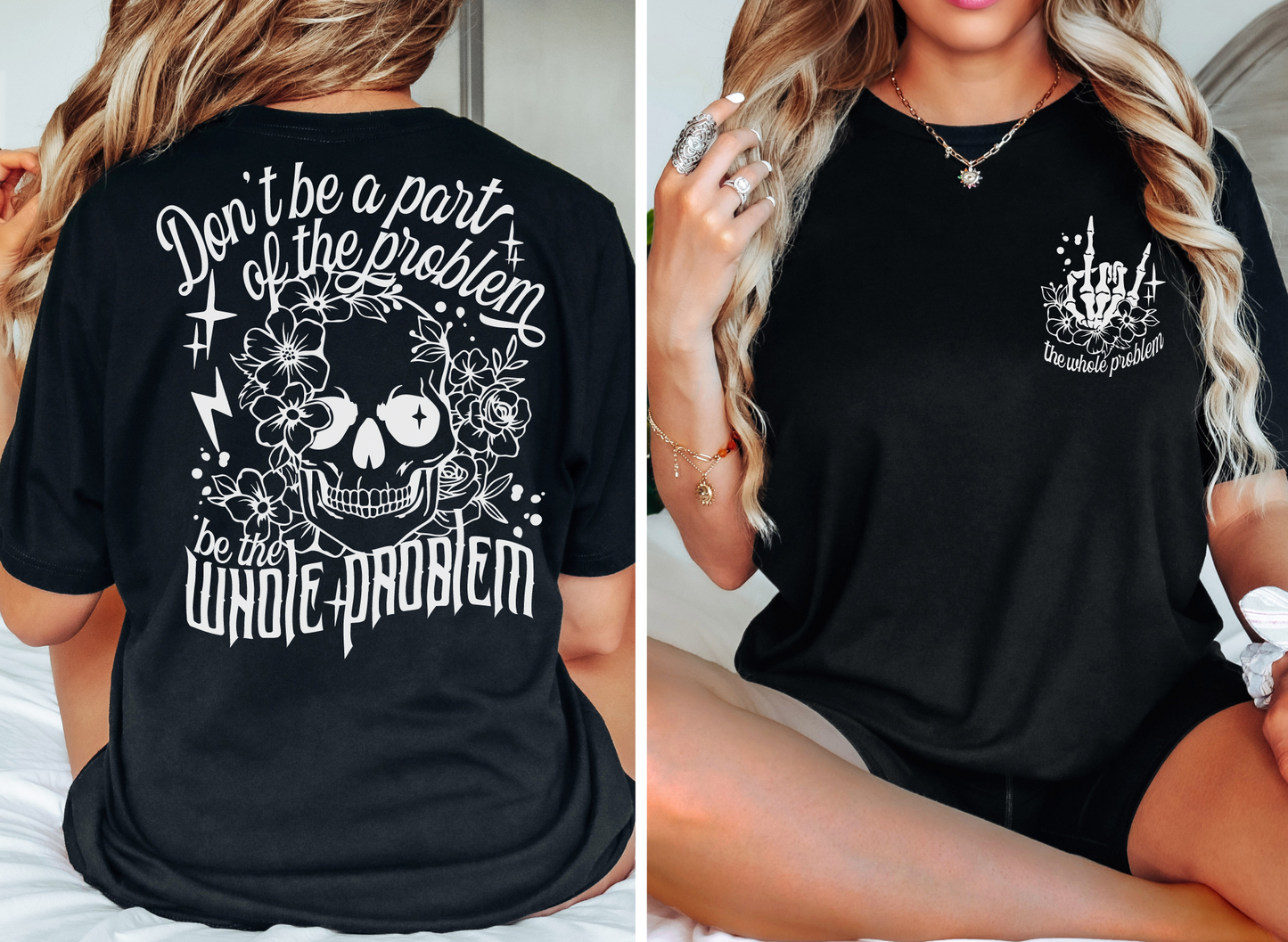 Dont Be Part of the Problem, Be the Whole Problem T-Shirt