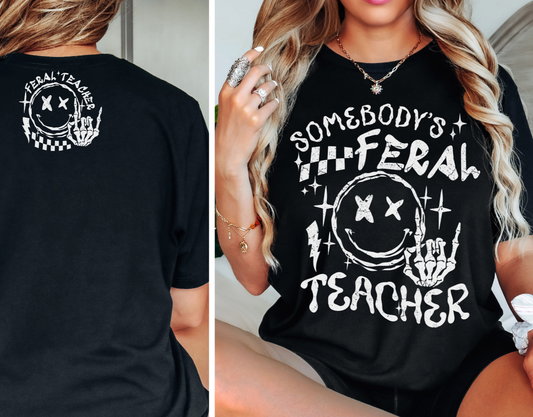 Somebody's Feral Teacher T-Shirt