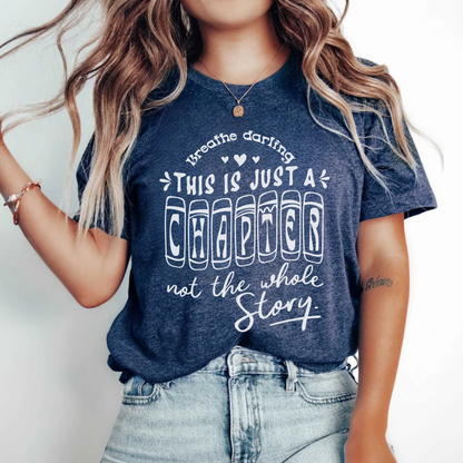 Just a Chapter, Not the Whole Story T-Shirt