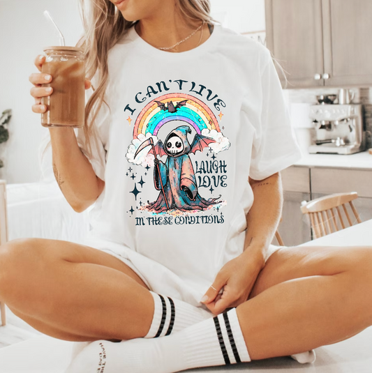 Solid White "I Can't Live Laugh Love in These Conditions" T-Shirt