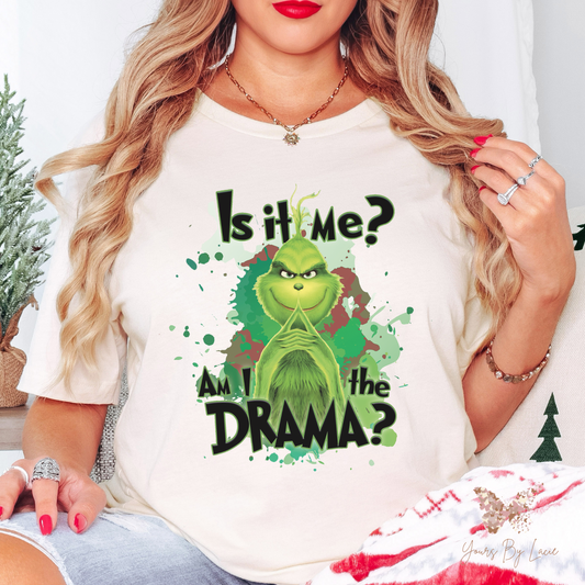 Grinch, Am I the Drama Shirt