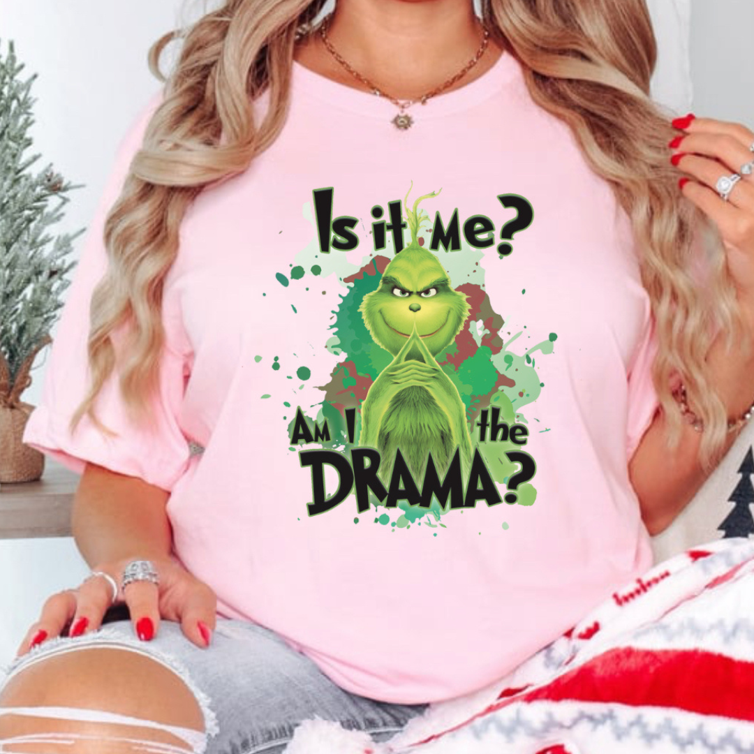 Grinch, Am I the Drama Shirt